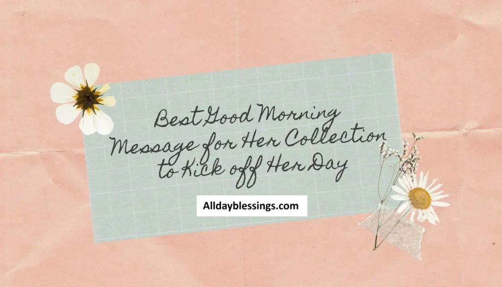320 Good Morning Quotes for Her to Make Her Smile