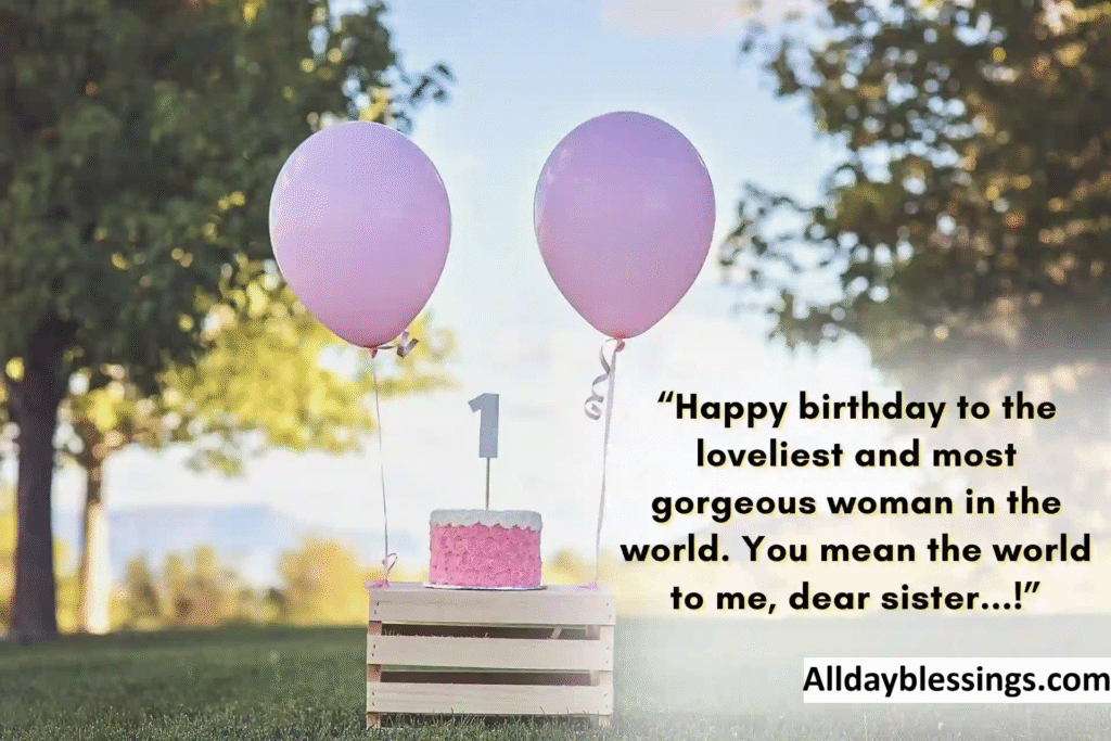 300 Heart-Touching Sister Birthday Wishes in 2025