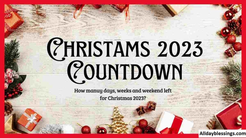 How Many Weeks Until Christmas 2025? Alldayblessings