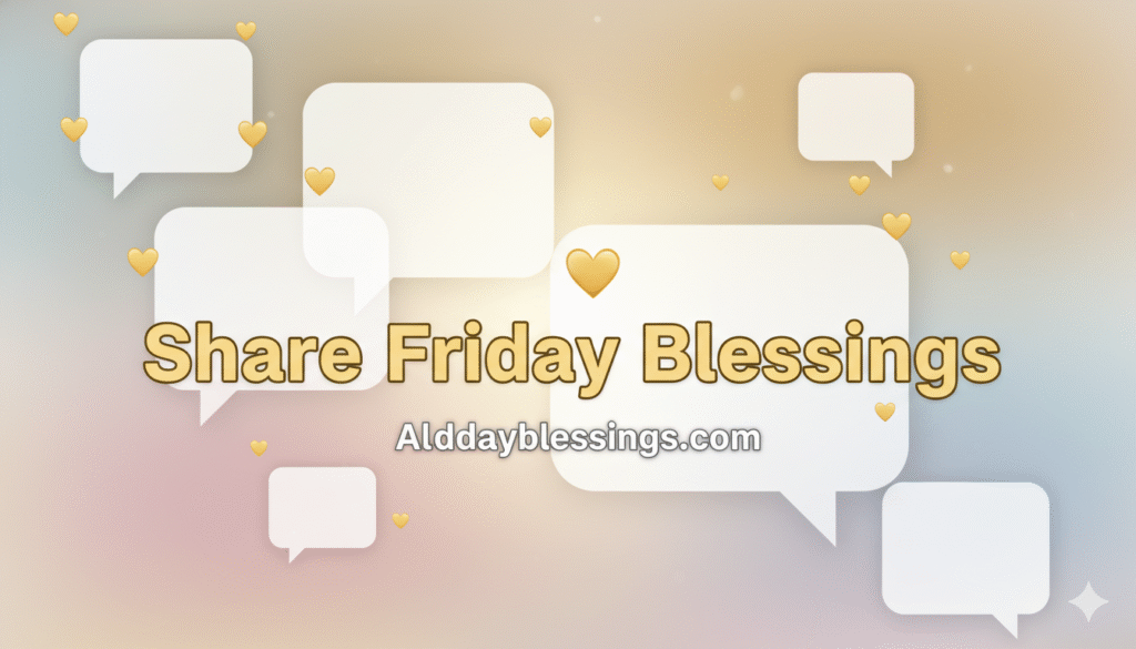 Best 170+ Happy Friday Blessings Messages to Share with Loved Ones 2025-2026