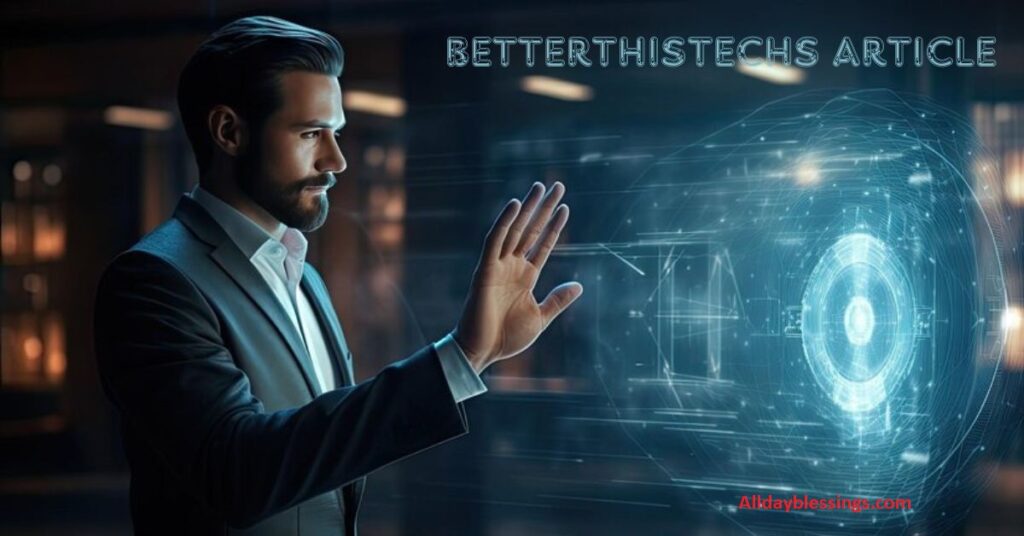 BetterThisTechs Article: Easy Tech Tips Anyone Can Follow!