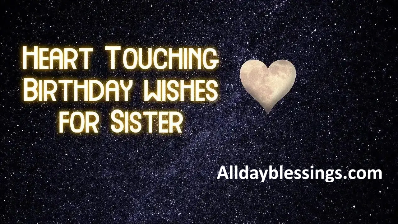 300 Heart-Touching Sister Birthday Wishes in 2025