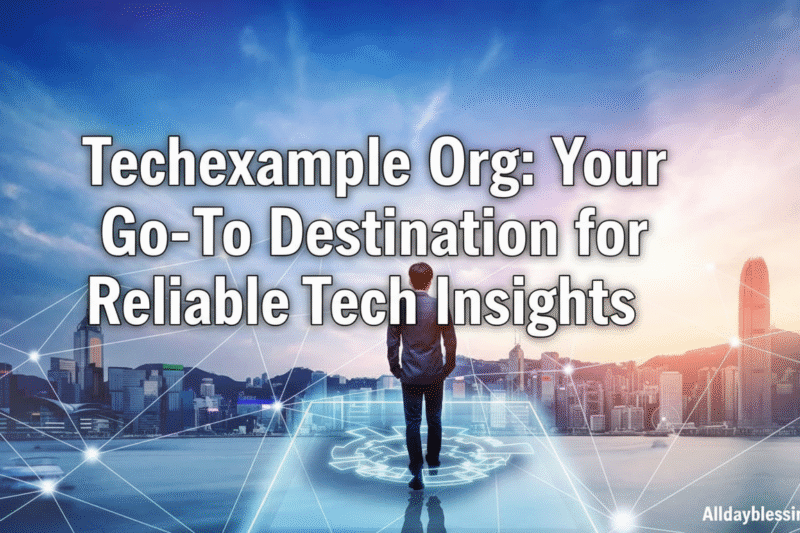 Techexample Org: Your Go-To Destination for Reliable Tech Insights