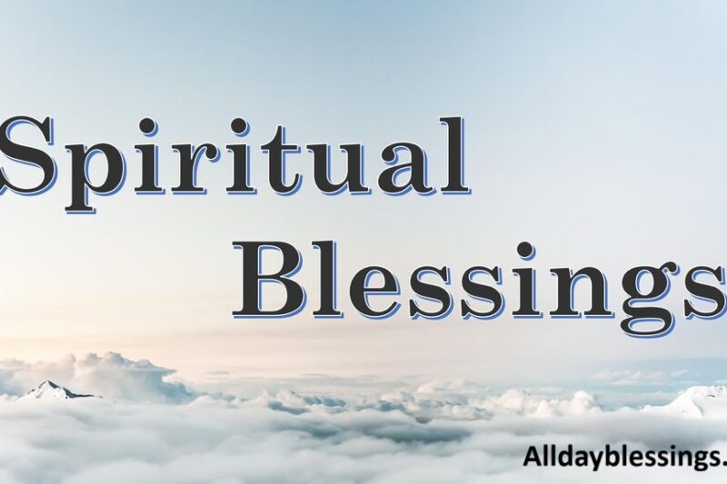 What are Spiritual Blessings? List of 100 Spiritual Blessings