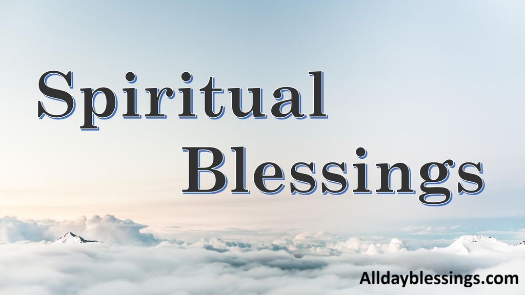 What are Spiritual Blessings? List of 100 Spiritual Blessings