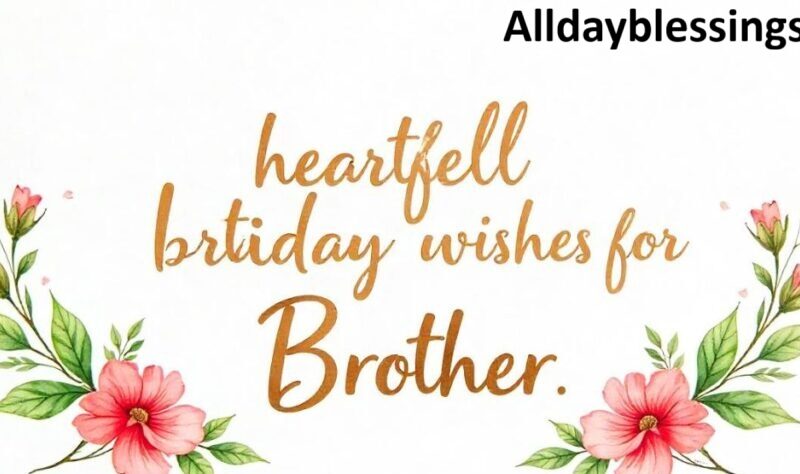 300 Islamic Birthday Wishes for Brother in 2025
