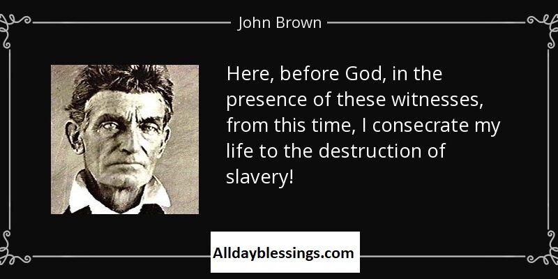 400 John Brown Quotes on Freedom, Justice, and Abolition