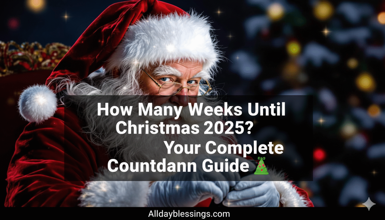How Many Weeks Until Christmas 2025? Alldayblessings