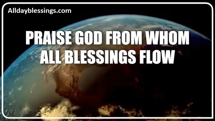 Praise God From Whom All Blessings Flow Lyrics (2026)