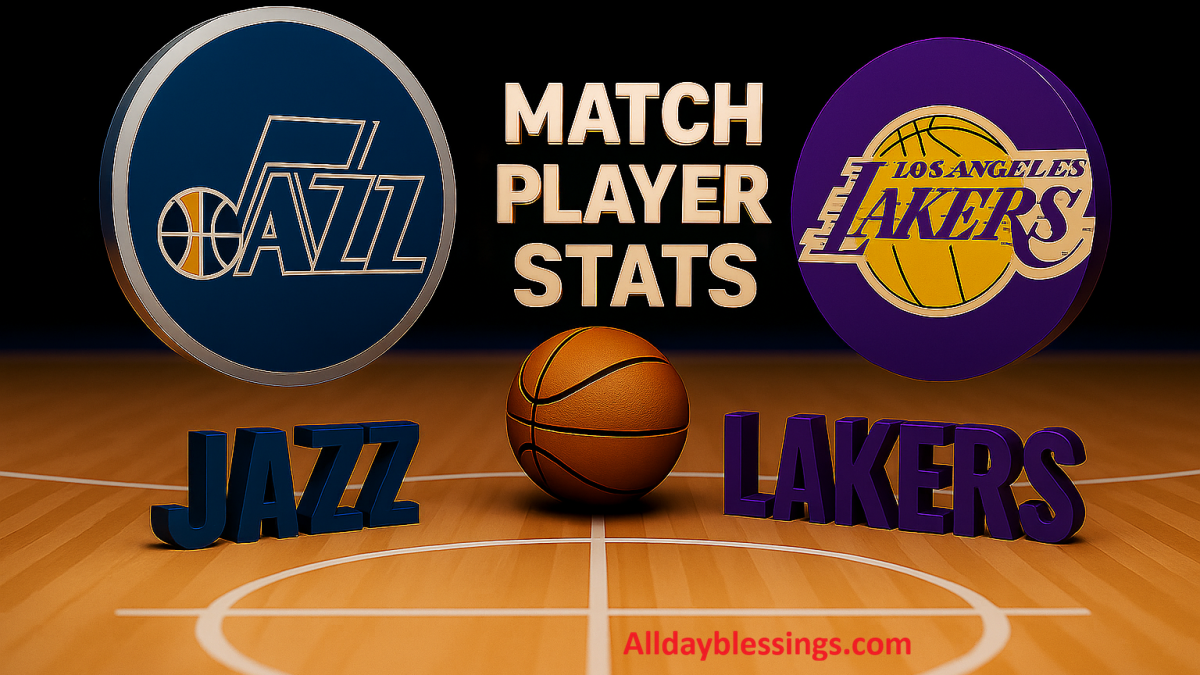 Utah Jazz vs Lakers Match Player Stats - Updated (2025)